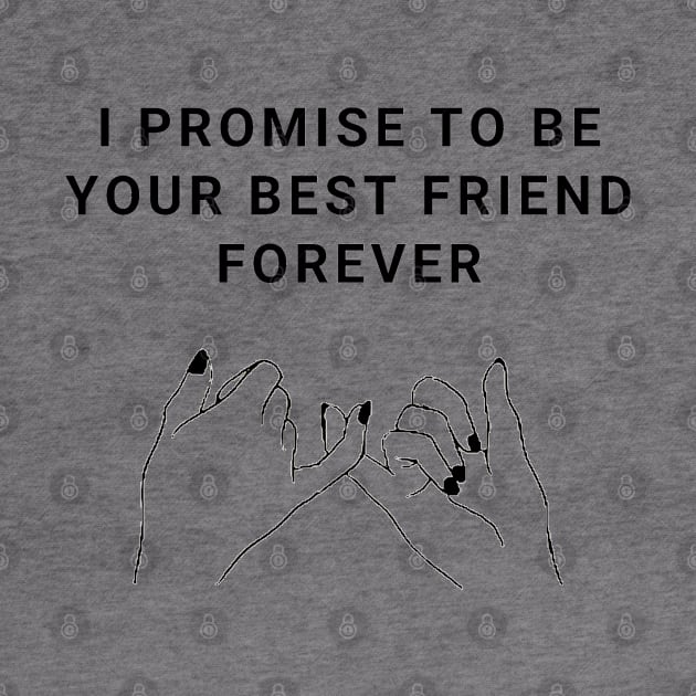 I Promise To Be Your Best Friend Forever by Gamers World Store